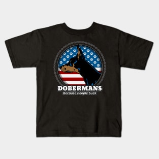 Doberman Pinscher Because People Suck Kids T-Shirt